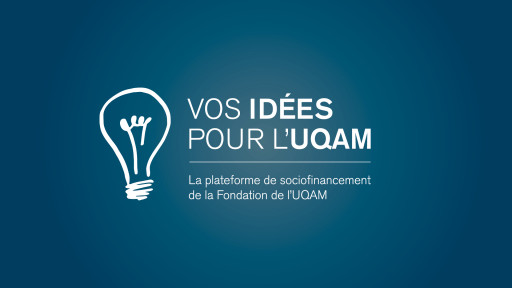 Lancement de la plateforme de sociofinancement Vos idées pour l'UQAM