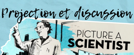Projection documentaire «Picture a Scientist» et discussion sur les réalités des femmes en sciences