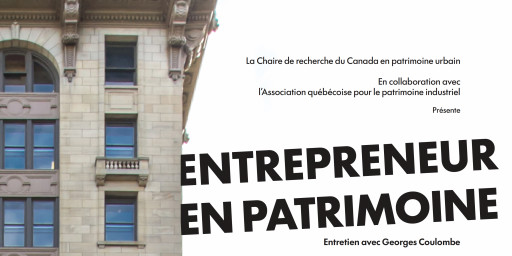 Entrepreneur en patrimoine: entretien avec Georges Coulombe