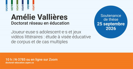 Soutenance de thèse d’Amélie Vallières, doctorat réseau en éducation: «Joueur·euse·s adolescent·e·s et jeux vidéos littéraires: étude à visée éducative de corpus et de cas multiples»