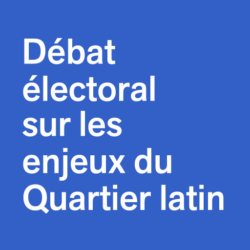 Débat électoral sur les enjeux du Quartier latin