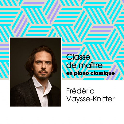 Classe de maître avec le pianiste Frédéric Vaysse-Knitter