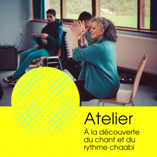 Atelier : À la découverte du chant et du rythme chaabi