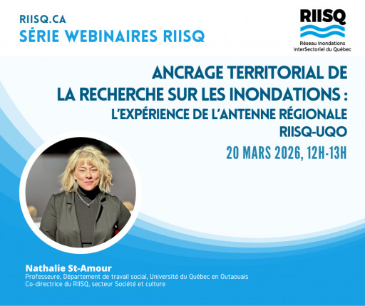 Webinaire RIISQ: Ancrage territorial de la recherche sur les inondations : retour sur l’expérience de l’antenne régionale RIISQ‑UQO
