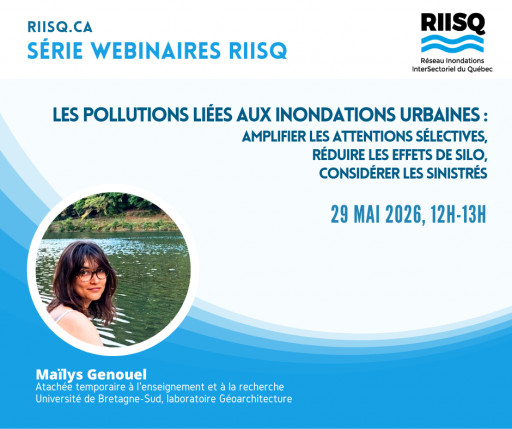 Webinaire RIISQ: «Les pollutions liées aux inondations urbaines : amplifier les attentions sélectives, réduire les effets de silo, considérer les sinistrés»
