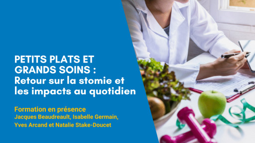 Petits plats et grands soins: retour sur la stomie et les impacts au quotidien