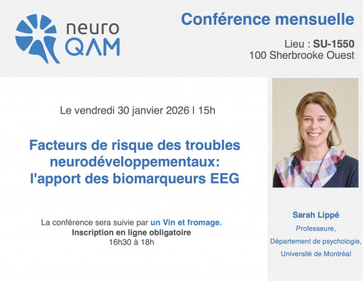 Conférence mensuelle NeuroQAM - Facteurs de risque des troubles neurodéveloppementaux: l'apport des biomarqueurs EEG