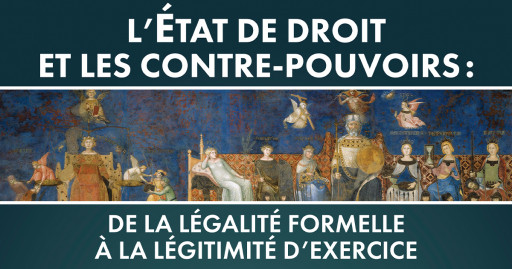 L’état de droit et les contre-pouvoirs: de la légalité formelle à la légitimité d’exercice