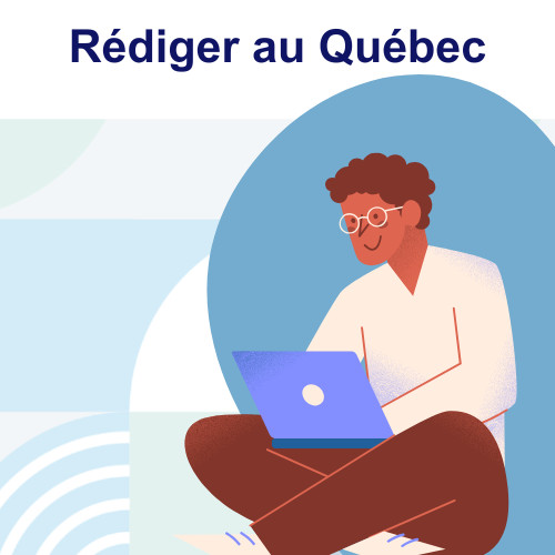 Rédiger au Québec (pour les personnes étudiantes issues de l'international)