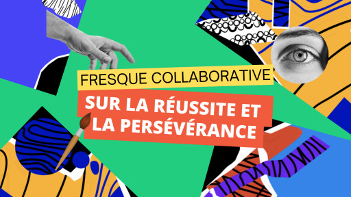 Participez à une œuvre collaborative sur la réussite et la persévérance!