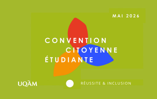 Participez à la première Convention citoyenne étudiante de l’UQAM: Réussite & Inclusion