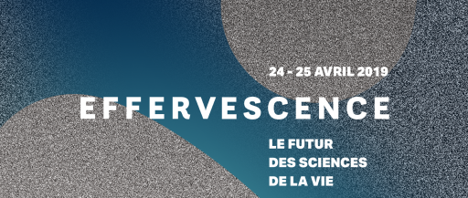 EFFERVESCENCE - Le Futur des sciences de la vie
